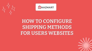 How to configure Shipping Methods in Nazmart – Multi-Tenancy eCommerce Platform (SAAS)