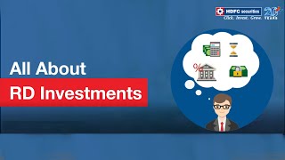 Know What Is  Recurring Deposit | Benefits Of RD | All About RD Investments | HDFC Securities