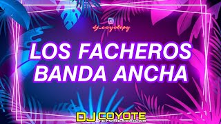 Los facheros?? Banda ancha???? Dj Coyote