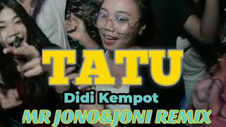 Dj Mr JONO JONI REMIX TATU DIDI KEMPOT