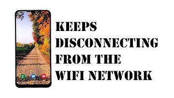 How To Fix A Galaxy A20 That Keeps Disconnecting From Wi-Fi Network