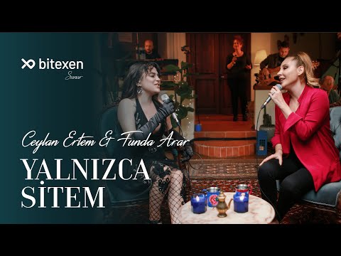 Ceylan Ertem & Funda Arar - Yalnızca Sitem