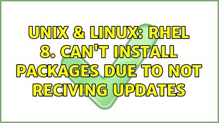 Unix & Linux: RHEL 8. can't install packages due to not reciving updates