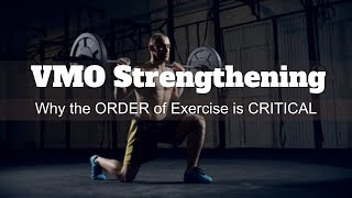 VMO Strengthening - Why Order Of Exercises Is CRITICAL For Great Results