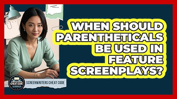 When Should Parentheticals Be Used In Feature Screenplays? - Screenwriter