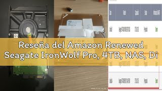 Reseña del Amazon Renewed Seagate IronWolf Pro, 4TB, NAS, Disco duro interno, HDD, CMR 3,5" SATA 6 G
