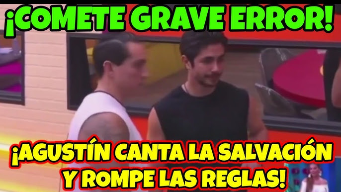 AGUSTÍN CANTA LA SALVACIÓN Y ROMPE LAS REGLAS! LA CASA DE LOS FAMOSOS MÉXICO #lcdlfmx - YouTube