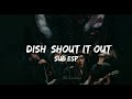 DISH// - Shout it out SUB ESPAÑOL