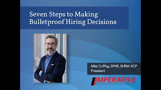 Seven Steps to Making Bulletproof Hiring Decisions