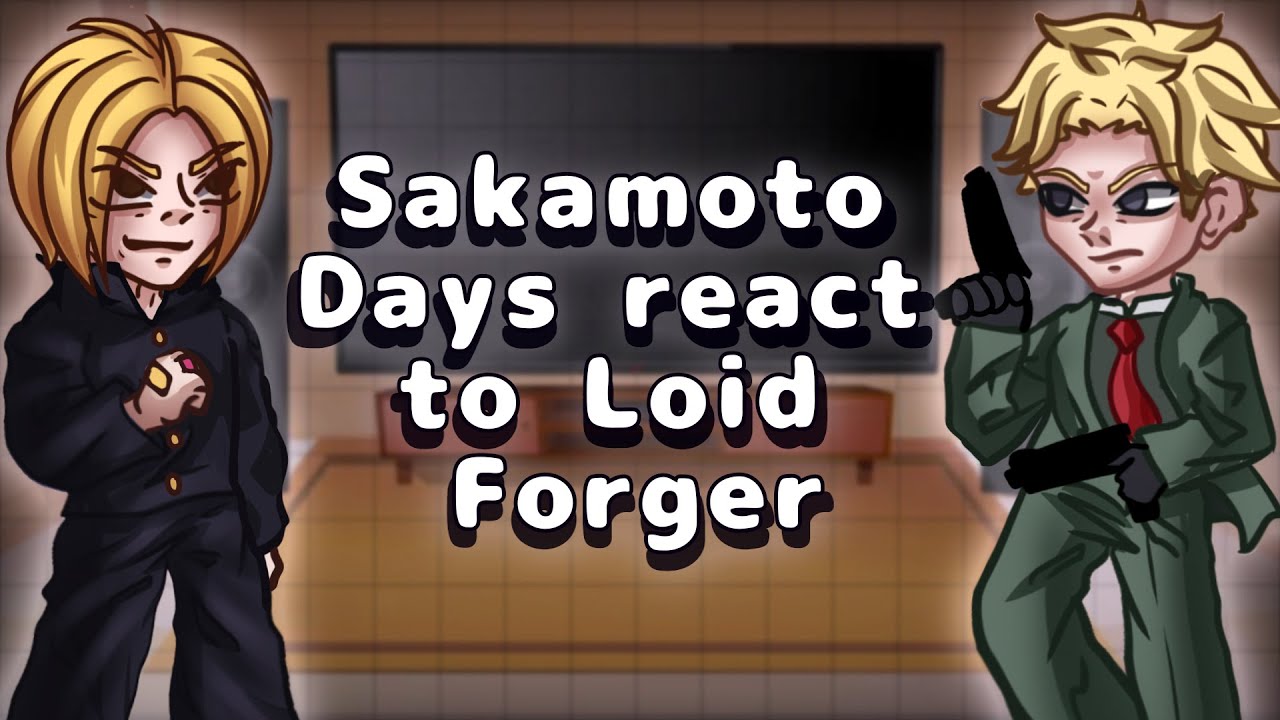 Sakamoto Days React To Loid Forger // Gacha React