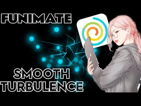 Smooth Turbulence on Funimate