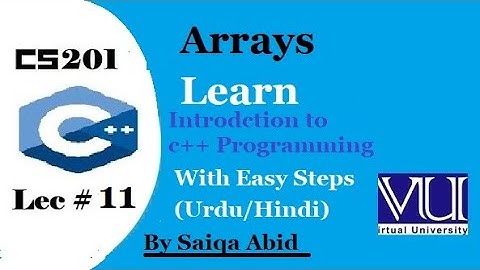Introduction to C++ programming(cs201) || lec#11|| (URDU) || with easy steps