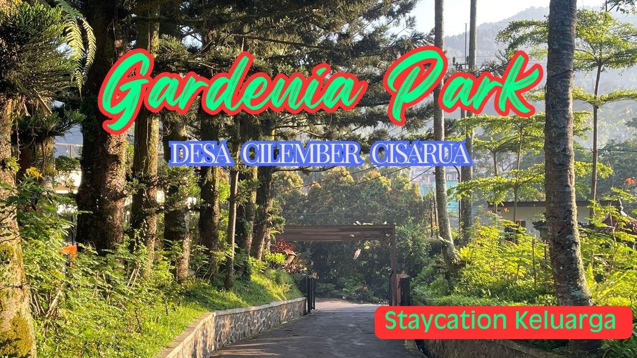 GARDENIA  PARK  CILEMBER || VILLA MEWAH TERLENGKAP DI CISARUA PUNCAK BOGOR