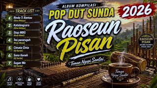 Mantapalbum Kompilasi Pop Dut Sunda Raoseun Pisanterbaru 2026by Gaya Pesona
