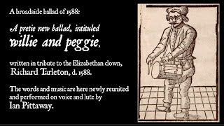 Newly Restored Broadside Ballad About Richard Tarleton, Willie And Peggie, 1588 Lute And Voice