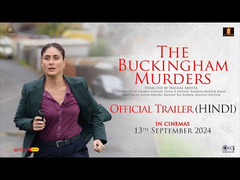 The Buckingham Murders | Official Trailer - Hindi| Kareena Kapoor K, Ektaa R Kapoor,Hansal M|Sept 13