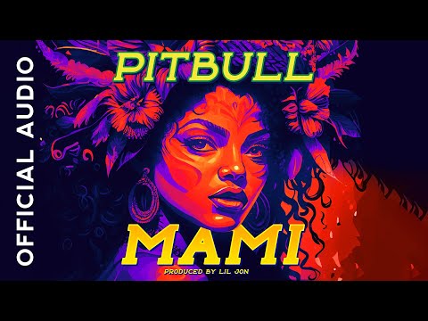 Pitbull – Mami (Official Audio)