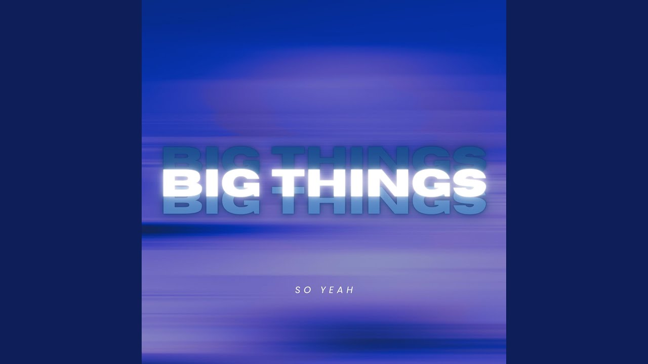 Watch BIG THINGS on YouTube Watch BIG THINGS on YouTube