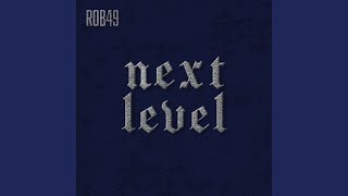 Next Level - Rob49