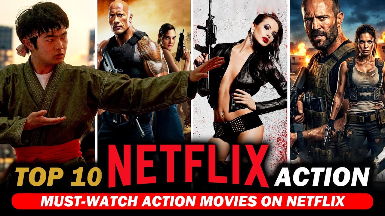 Top 10 Best Action Movies You Must Watch on Netflix Now!