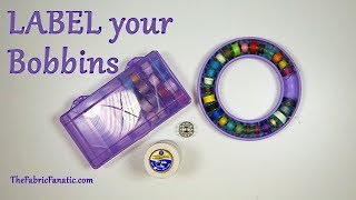 Here's an Easy Way to Organize, Store, and LABEL your Bobbins | The Fabric Fanatic