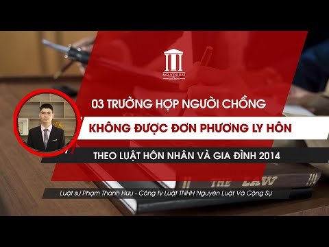 Trường hợp nào người chồng không được quyền đơn phương ly hôn?