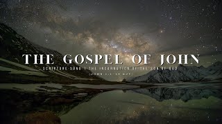 The Word Became Flesh | John 1:1–18 |  Scripture Song