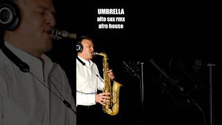 UMBRELLA - sax solo extract  #altosax  #saxophone #rihanna #afrohouse
