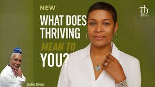 What Does Thriving Mean To You