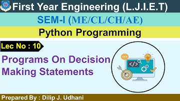 Lec-10_Programs On Decision Making Statements | Python Programming | First Year Engineering