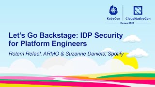 Let’s Go Backstage: IDP Security for Platform Engineers - Rotem Refael & Suzanne Daniels
