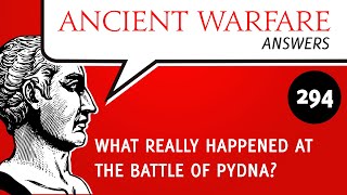 AWA294 - What really happened at the battle of Pydna?