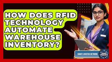How Does RFID Technology Automate Warehouse Inventory? - Smart Logistics Network