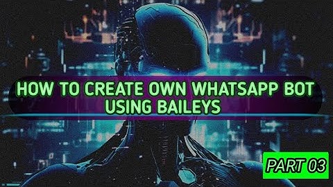 ඔයාටම කියලා ඔයාගෙ නමින්ම WhatsappBot කෙනෙක් හදමු. || Create Own WhatsApp Bot  - Part 03