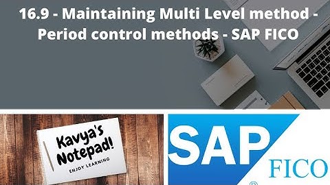 16.9 - Maintaining Multi Level method - Period control methods - SAP FICO