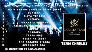 DJ MARTIN SBM ‼️ REMIX TIKTOK PILIHAN TERBARU 2026 SEDIA PAYUNG SEBELUM HUJAN x BONGKAR CHARLES TEAM