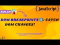 DOM Breakpoints in JavaScript: Debug DOM Changes Like a Pro!