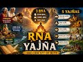 Rna and Yajna Explained | Pitr-Rna, Guru-Rna, Deva-Rna &amp; Five Yajnas | Indian Philosophy
