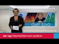 DER TAG | Die Nachrichten vom 03.08.2022