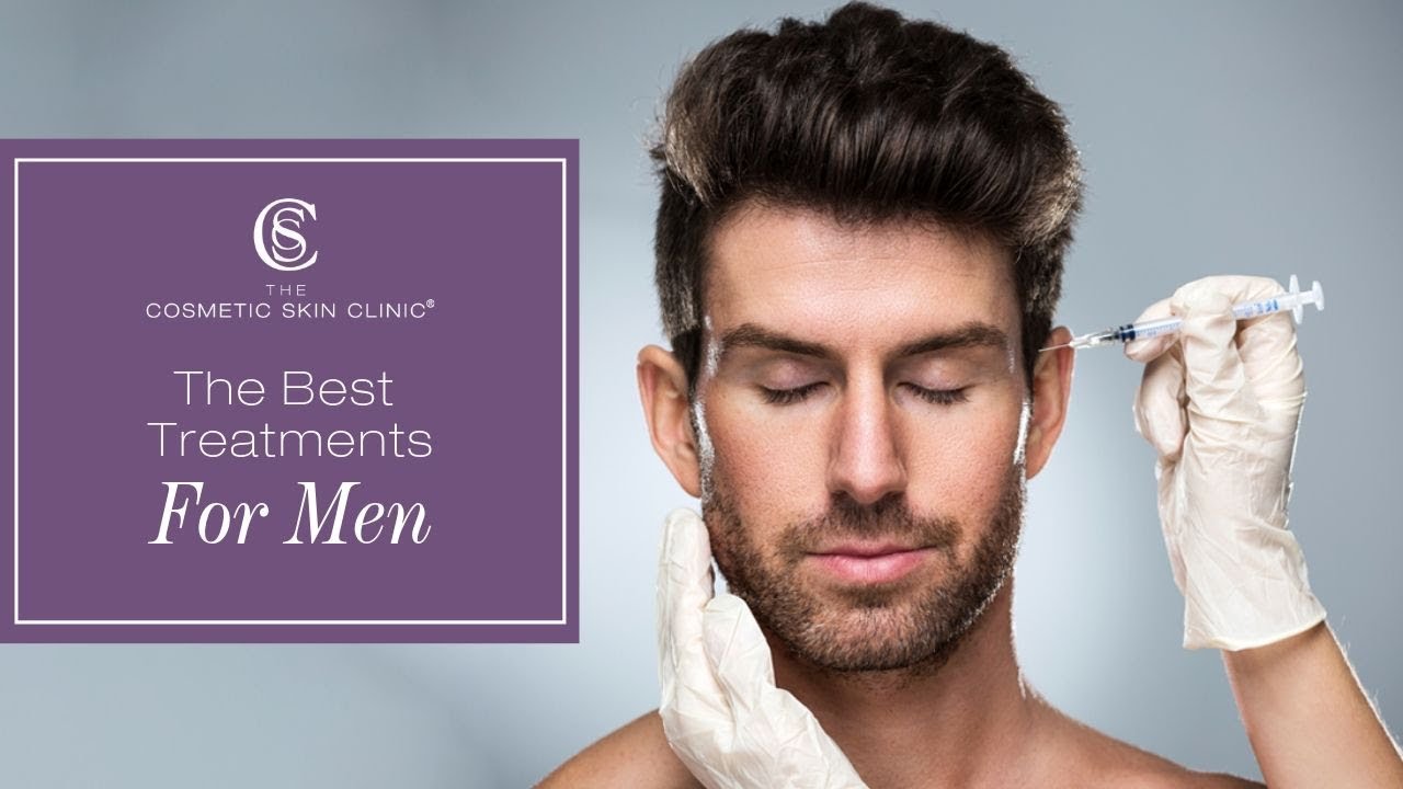 The Best Treatments For Men The Cosmetic Skin Clinic YouTube