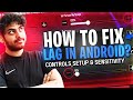 🔥How to Fix Lag in Android🔥 || Control Setup/Sensitivity