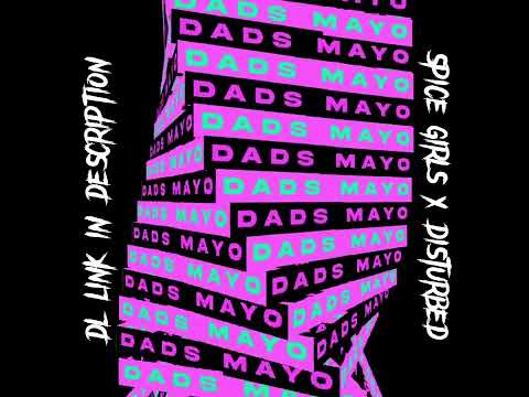 DADS MAYO - WANNABE X DOWN WITH THE SICKNESS MASHUP [FULL VERSION] 2022 FREE DL LINK IN DESCRIPTION