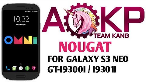 [ROM][7.1.2] AOKP N for S3 Neo Gt-I9300I / I9301I