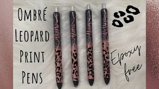 Ombre Leopard Print Pens Epoxy Free