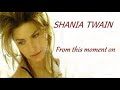 Shania Twain - From This Moment On (lyrics English/Magyar felirat)