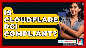 Is Cloudflare PCI Compliant? - SearchEnginesHub.com
