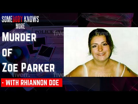 The Gruesome Murder Of Zoe Parker