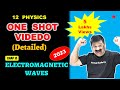 Electromagnetic Waves, One Shot Video NCERT Class 12 Physics for CBSE Boards Term II Exams 2022