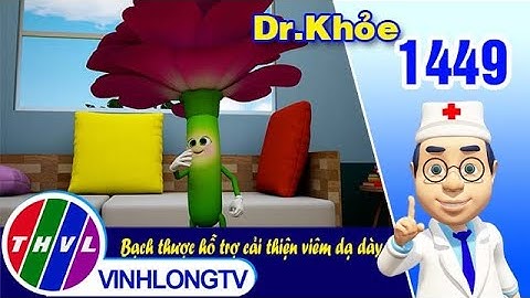 Dr. Khỏe - Tập 1449: Bạch thược hỗ trợ cải thiện viêm dạ dày | THVL