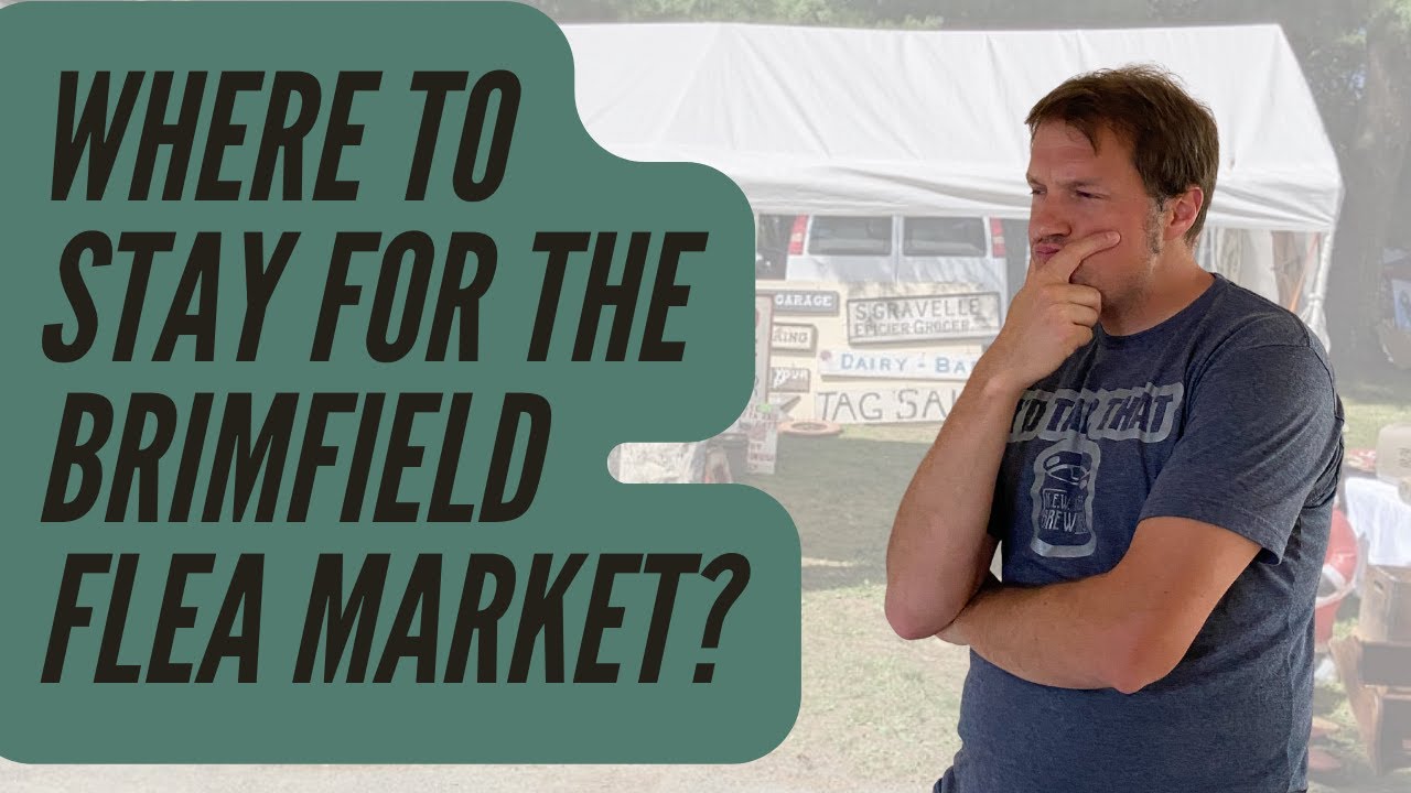 Where To Stay For The Brimfield Flea Market Antique Show YouTube Where to stay for the brimfield flea market antique show youtube